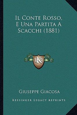 Il Conte Rosso, E Una Partita A Scacchi (1881) [Italian] 1167690559 Book Cover