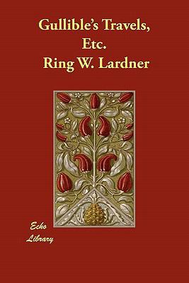 Gullible's Travels, Etc. 1406897663 Book Cover