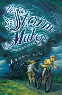 The Storm Makers. by Jennifer E. Smith 1472201442 Book Cover