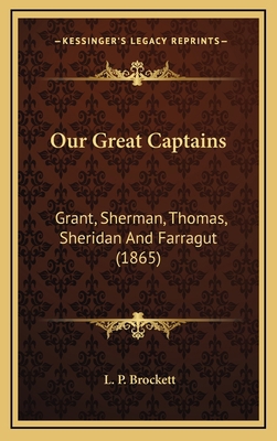 Our Great Captains: Grant, Sherman, Thomas, She... 1164303481 Book Cover