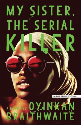 My Sister, the Serial Killer [Large Print] 1432873040 Book Cover