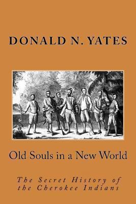 Old Souls in a New World: The Secret History of... 0615892337 Book Cover