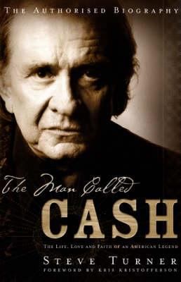 The Man Called Cash: The Life, Love and Faith o... 0747579539 Book Cover