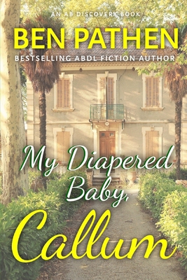 My Diapered Baby, Callum 1096838141 Book Cover