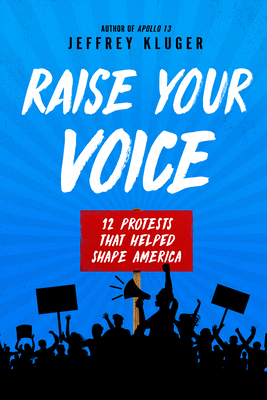 Raise Your Voice: 12 Protests That Helped Shape... 0525518320 Book Cover