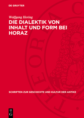 Die Dialektik Von Inhalt Und Form Bei Horaz: Sa... [German] 3112723368 Book Cover