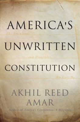 America's Unwritten Constitution: The Precedent... 0465064906 Book Cover