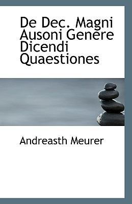 de Dec. Magni Ausoni Genere Dicendi Quaestiones [Latin] 1116843560 Book Cover