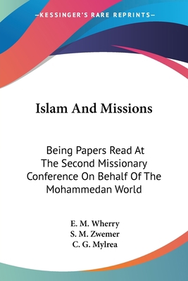 Islam And Missions: Being Papers Read At The Se... 1432532308 Book Cover