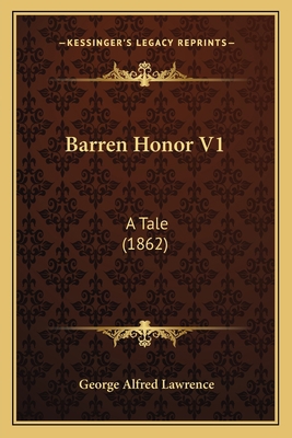 Barren Honor V1: A Tale (1862) 1165341913 Book Cover