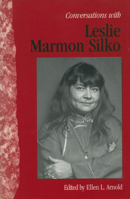 Conversations with Leslie Marmon Silko 1578063019 Book Cover