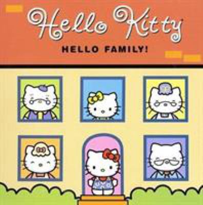Hello Kitty, Hello Family! 0810956934 Book Cover