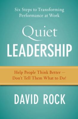 Quiet Leadership: Six Steps to Transforming Per... 0060835907 Book Cover