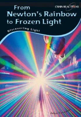 From Newton's Rainbow to Frozen Light: Discover... 1403495564 Book Cover