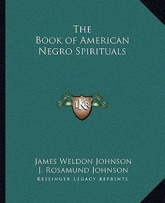 The Book of American Negro Spirituals 1162968761 Book Cover