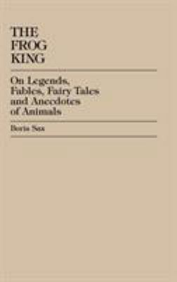 The Frog King: Occidental Fairy Tales, Fables a... 0944473016 Book Cover