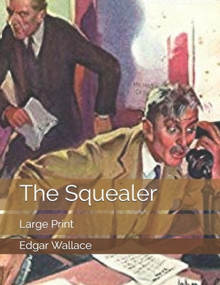 The Squealer: Large Print 1706643845 Book Cover