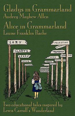 Gladys in Grammarland and Alice in Grammarland:... 1904808573 Book Cover