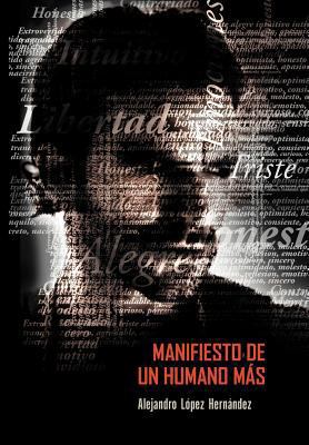 Manifiesto de Un Humano Mas [Spanish] 1463336527 Book Cover