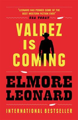 Valdez Is Coming. Elmore Leonard 0753819120 Book Cover