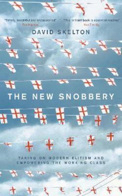 The New Snobbery: Taking on modern elitism and ... 1785906577 Book Cover