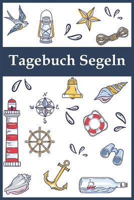 Tagebuch Segeln: 120 Seiten, Liniert, 6x9 inch ... [German] 1077489412 Book Cover