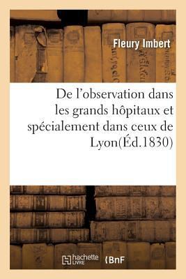 de l'Observation Dans Les Grands Hôpitaux Et Sp... [French] 2013585209 Book Cover