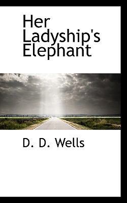 Her Ladyship's Elephant 1113939184 Book Cover