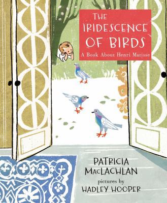 The Iridescence of Birds: A Book about Henri Ma... 1596439483 Book Cover