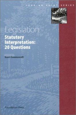 Legislation: Statutory Interpretation: 20 Quest... 1566627842 Book Cover