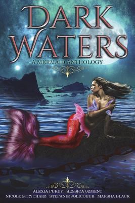 Dark Waters: A Mermaid Anthology 1722161205 Book Cover