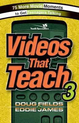 Videos That Teach 3: 75 More Movie Moments to G... 0310251079 Book Cover