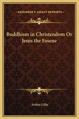 Buddhism in Christendom Or Jesus the Essene 1169345050 Book Cover