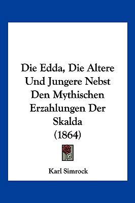 Die Edda, Die Altere Und Jungere Nebst Den Myth... [German] 1161080929 Book Cover
