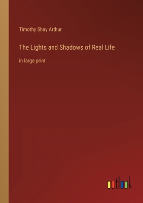 The Lights and Shadows of Real Life: in large p... 3368333720 Book Cover