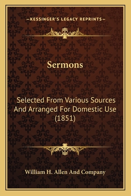 Sermons: Selected From Various Sources And Arra... 1164895346 Book Cover