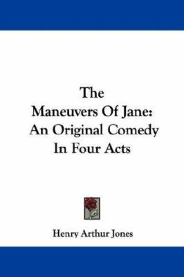The Maneuvers Of Jane: An Original Comedy In Fo... 143253906X Book Cover