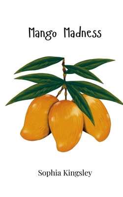 Mango Madness 1805868462 Book Cover