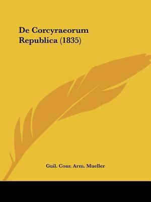 De Corcyraeorum Republica (1835) [Latin] 1160386471 Book Cover