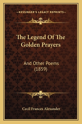 The Legend Of The Golden Prayers: And Other Poe... 1166173658 Book Cover