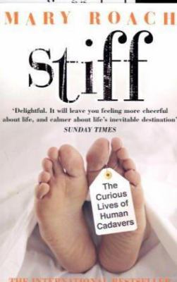 Stiff: The Curious Lives of Human Cadavers 0141007451 Book Cover