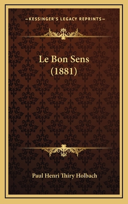 Le Bon Sens (1881) [French] 1167847415 Book Cover