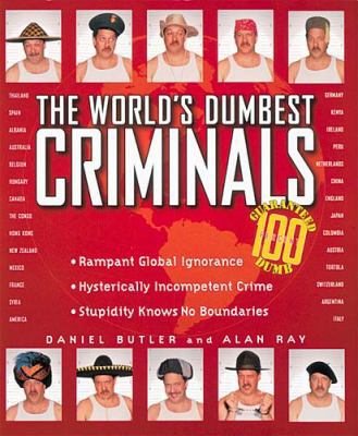 The World's Dumbest Criminals: Based on True St... 1558535411 Book Cover