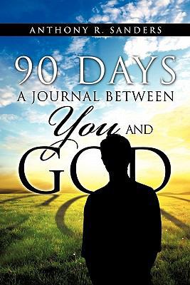 90 Days: A Journal Between You and God 1613790279 Book Cover