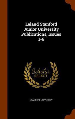 Leland Stanford Junior University Publications,... 1345566573 Book Cover