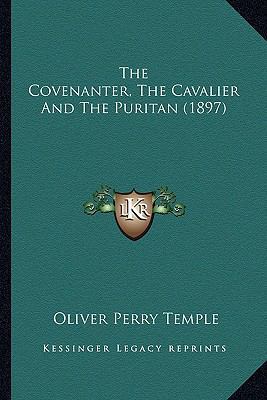 The Covenanter, The Cavalier And The Puritan (1... 1163943088 Book Cover