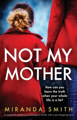 Not My Mother: A completely gripping psychologi... 1800193106 Book Cover