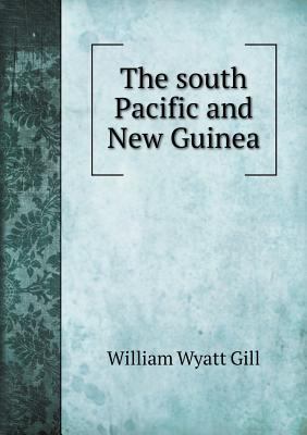 The south Pacific and New Guinea 5518564058 Book Cover