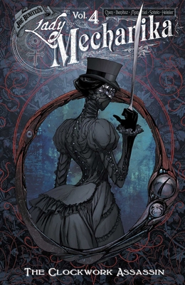 Lady Mechanika Volume 4: The Clockwork Assassin 1534326634 Book Cover