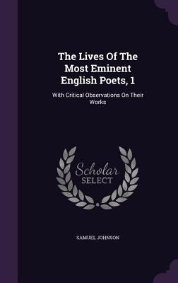 The Lives Of The Most Eminent English Poets, 1:... 1347001271 Book Cover